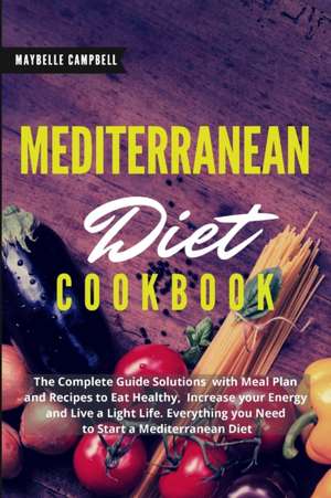 Mediterranean Diet Cookbook de Maybelle Campbell