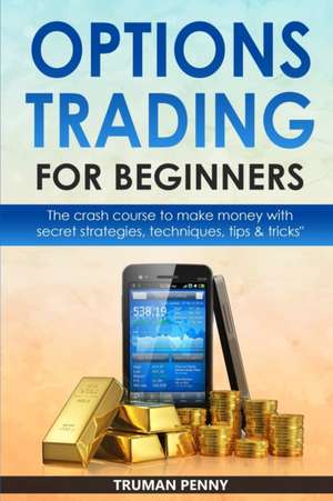 Options Trading for beginners de Truman Penny