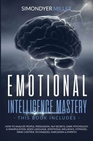 EMOTIONAL INTELLIGENCE MASTERY de Simondyer Miller