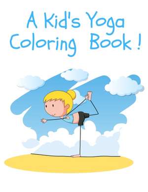 A KID'S YOGA COLORING BOOK de Happy Twisting