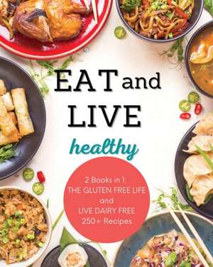 Live and Eat Healthy de Mary Christine Rinaldi