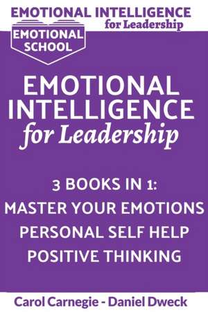 Emotional Intelligence for Leadership de Carol Carnegie