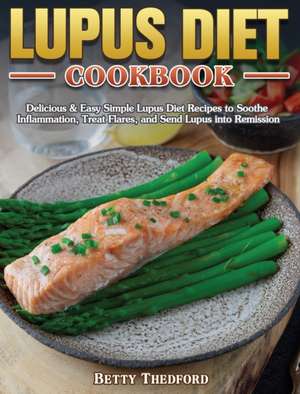 Lupus Diet Cookbook de Betty Thedford