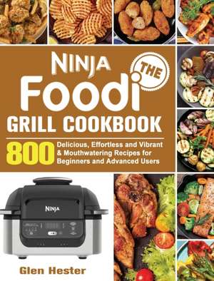 The Ninja Foodi Grill Cookbook de Glen Hester