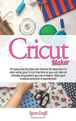 Cricut Maker de Lara Craft