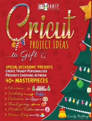 Cricut Project Ideas to Gift | Special Occasions Presents de Emily Beffrey