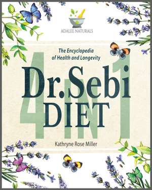 Dr. Sebi Diet de Kathryne Rose Miller Miller