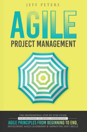 Agile Project Management de Jeff Peters