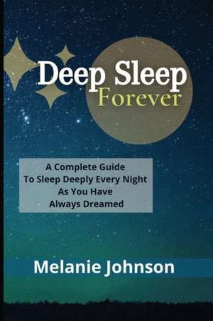 Deep Sleep Forever de Melanie Johnson