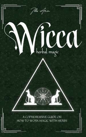 WICCA HERBAL MAGIC de Illes Arin