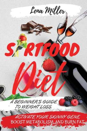 SIRTFOOD DIET de Lena Miller