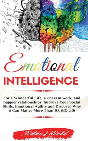 EMOTIONAL INTELLIGENCE de Wallace J. Mindful