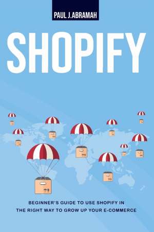 SHOPIFY de Paul J. Abramah