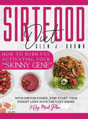 Sirtfood Diet de Glen J. Brown