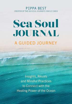 Sea Soul Journal - A Guided Journey de Pippa Best