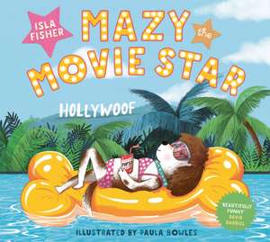 Mazy the Movie Star de Isla Fisher