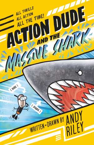 Action Dude and the Massive Shark de Andy Riley