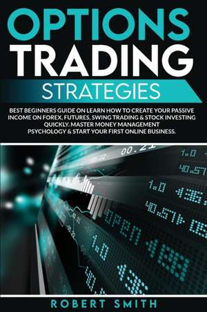 OPTIONS TRADING STRATEGIES de Robert Smith