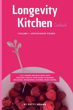 Longevity Kitchen Cookbook de Patty Adams