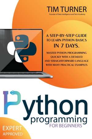 PYTHON PROGRAMMING FOR BEGINNERS de Tim Turner