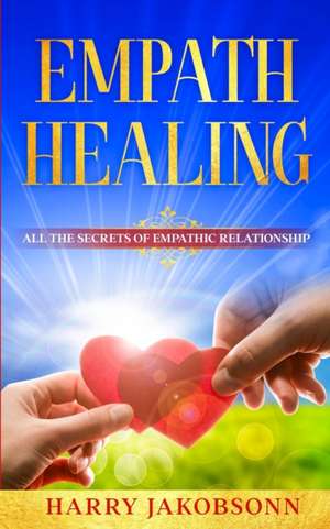 EMPATH HEALING de Harry Jakobsonn