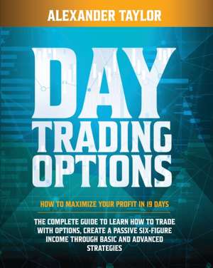 DAY TRADING OPTIONS de Alexander Taylor