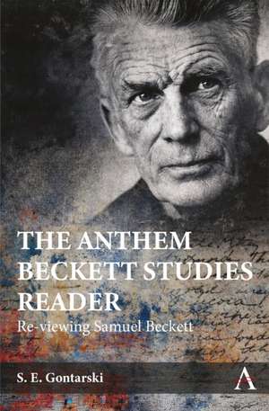 The Anthem Beckett Studies Reader de S. E. Gontarski
