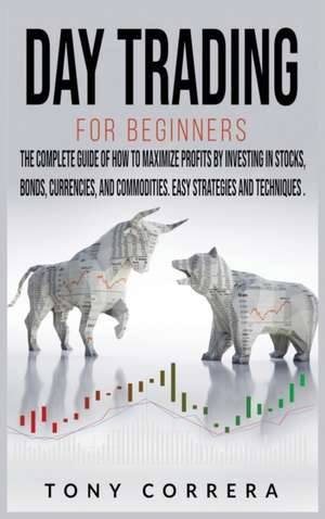 Day Trading for Beginners de Tony Correra