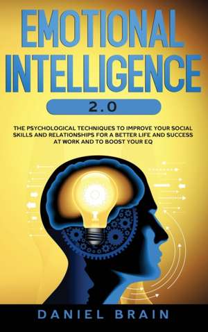 Emotional Intelligence 2.0 de Daniel Brain