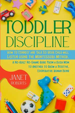 TODDLER DISCIPLINE de Janet Roberts