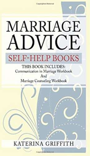 Marriage Advice self-help books de Katerina Griffith