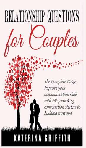 RELATIONSHIP QUESTION FOR COUPLES de Katerina Griffith
