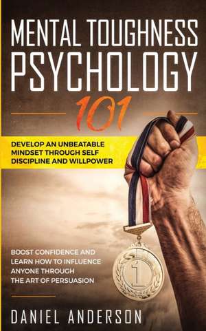 Mental Toughness, Psychology 101 de Daniel Anderson