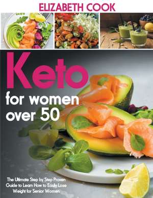 KETO FOR WOMEN OVER 50 de Elizabeth Cook