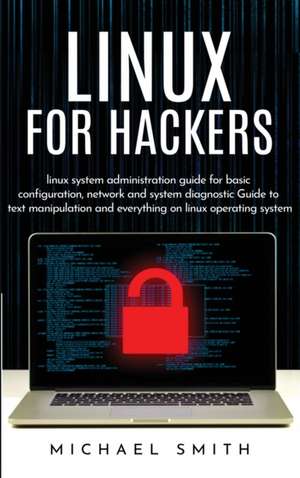 Linux for Hackers de Michael Smith