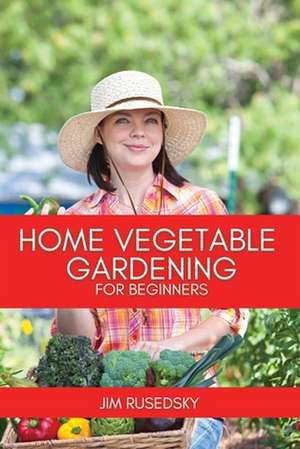 ORGANIC FOOD GARDENING FOR BEGINNERS de Jim Rusedsky