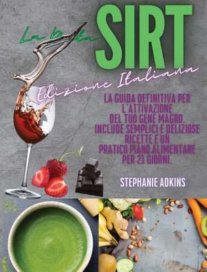 La Dieta Sirt de Stephanie Adkins