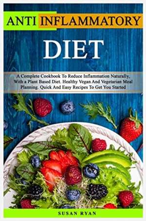 ANTI INFLAMMATORY DIET de Susan Ryan