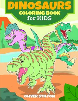 Dinosaurs Coloring Book for Kids de Oliver Stilton