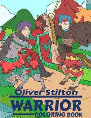 Warrior Coloring Book de Oliver Stilton