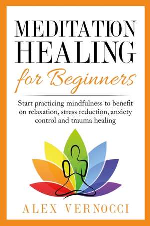 Meditation Healing for Beginners de Alex Vernocci