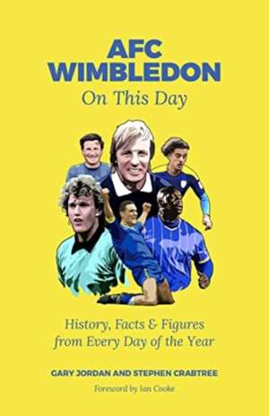 AFC Wimbledon On This Day de Gary Jordan