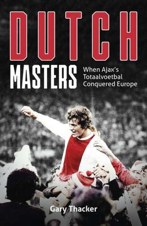 The Dutch Masters de Gary Thacker