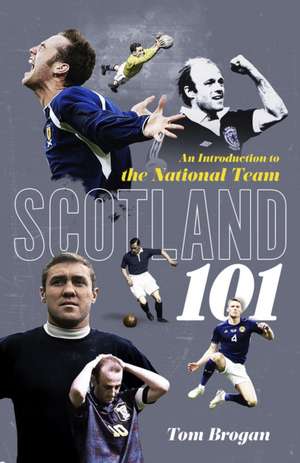 Scotland 101 de Tom Brogan