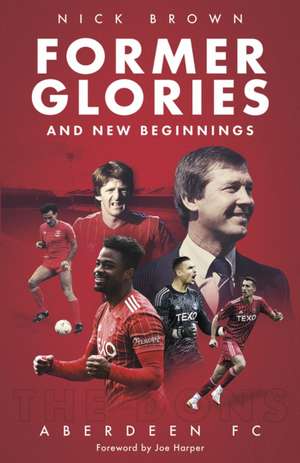 Former Glories and New Beginnings de Nick Brown