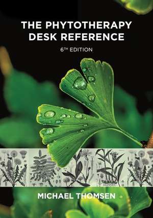 The Phytotherapy Desk Reference de Michael Thomsen