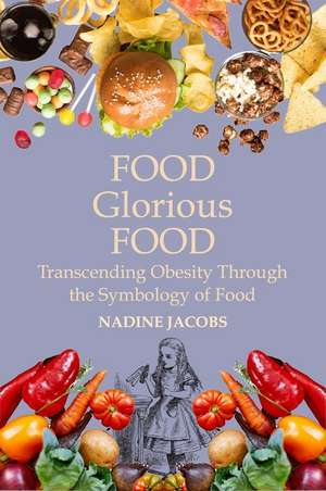 Food, Glorious Food de Nadine Jacobs