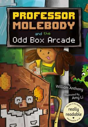 Professor Molebody and the Odd Box Arcade de William Anthony