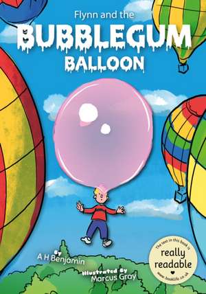 Flynn and the Bubble Gum Balloon de A H Benjamin