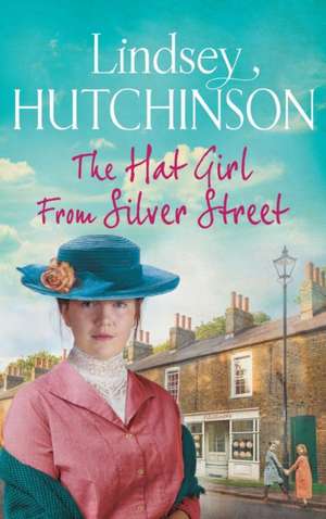 The Hat Girl From Silver Street de Lindsey Hutchinson